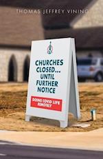 Churches Closed... Until Further Notice 