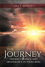 The Journey: Finding Courage and Deliverance in Your Crisis 