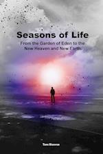 Seasons of Life: From the Garden of Eden to the New Heaven and New Earth 