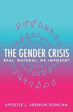 The Gender Crisis: Real, Natural, or Imposed? 