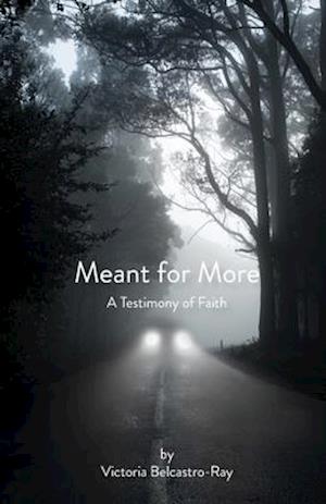 Meant for More: A Testimony of Faith