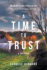 A Time to Trust: A Memoir 