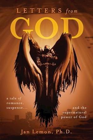 Letters from God: a tale of romance, suspense and the supernatural power of God