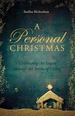 A Personal Christmas: Celebrating the Season through the Stories of Others 