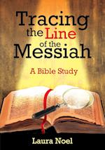 Tracing the Line of the Messiah: A Bible Study 