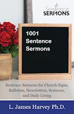 1001 Sentence Sermons: Sentence Sermons for Church Signs, Bulletins, Newsletters, Sermons, and Daily Living 