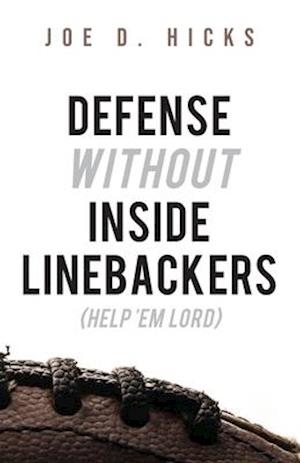 Defense Without Inside Linebackers: Help 'Em Lord