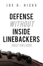 Defense Without Inside Linebackers: Help 'Em Lord 