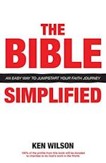 The Bible... Simplified: An Easy Way to Jumpstart Your Faith Journey 