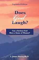 Does God Laugh?: Can a Serious God Have a Sense of Humor? 