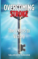 Overcoming Stroke: The 5 Keys to Victory 