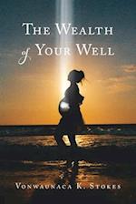 The Wealth of Your Well 