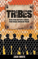 Tribes: Revelation on People Groups from Inside American Prison 