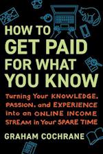 How to Get Paid for What You Know