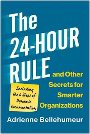 The 24-Hour Rule and Other Secrets for Smarter Organizations
