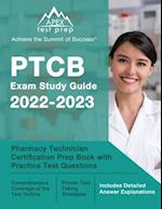PTCB Exam Study Guide 2022-2023: Pharmacy Technician Certification Prep Book with Practice Test Questions [Includes Detailed Answer Explanations] 