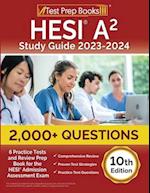 HESI A2 Study Guide 2023-2024: 2,000+ Questions (6 Practice Tests) and Review Prep Book for the HESI Admission Assessment Exam [10th Edition] 