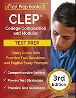 CLEP College Composition and Modular Study Guide with Practice Test Questions and English Essay Prompts [3rd Edition] 