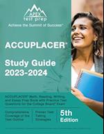ACCUPLACER Study Guide 2023-2024: ACCUPLACER Math, Reading, Writing, and Essay Prep Book with Practice Test Questions for the College Board Exam [5th 