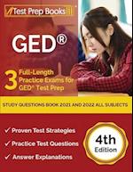 GED Study Questions Book 2021 and 2022 All Subjects: 3 Full-Length Practice Exams for GED Test Prep [4th Edition] 