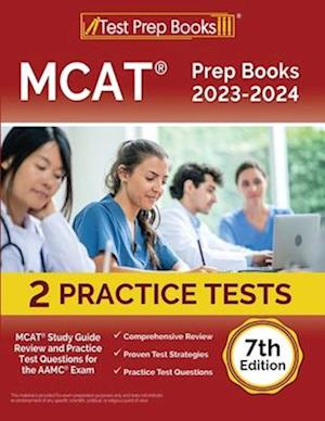 MCAT Prep Books 2023-2024: MCAT Study Guide Review and Practice Test Questions for the AAMC Exam [7th Edition]