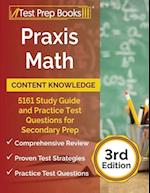 Praxis Math Content Knowledge: 5161 Study Guide and Practice Test Questions for Secondary Prep [3rd Edition] 