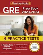GRE Prep Book 2023-2024: 3 Practice Tests and GRE Study Guide [Includes Detailed Answer Explanations] 