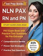 NLN PAX RN and PN Study Guide 2021-2022: PAX Exam Book with Practice Test Questions for Pre-Entrance [4th Edition] 