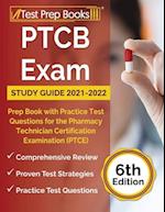 PTCB Exam Study Guide 2021-2022: Prep Book with Practice Test Questions for the Pharmacy Technician Certification Examination (PTCE) [6th Edition] 