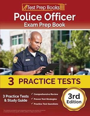 Police Officer Exam Prep Book: 3 Practice Tests and Study Guide [3rd Edition]