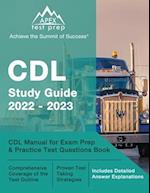 CDL Study Guide 2022-2023: CDL Manual for Exam Prep and Practice Test Questions Book [Includes Detailed Answer Explanations] 