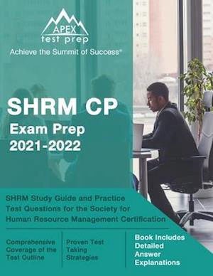 SHRM CP Exam Prep 2021-2022: SHRM Study Guide and Practice Test Questions for the Society for Human Resource Management Certification [Book Includes D