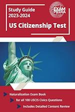 US Citizenship Test Study Guide 2022 and 2023: Naturalization Exam Book for all 100 USCIS Civics Questions [Includes Detailed Content Review] 