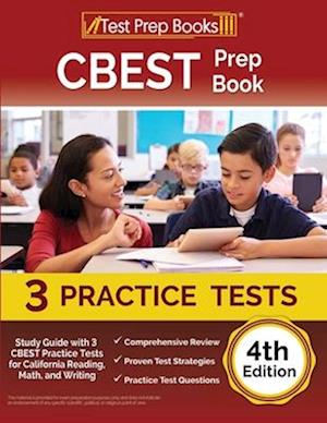 CBEST Prep Book: Study Guide with 3 CBEST Practice Tests for California Reading, Math, and Writing [4th Edition]