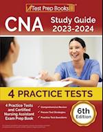 CNA Study Guide 2023-2024: 4 Practice Tests and Certified Nursing Assistant Exam Prep Book [6th Edition]: 3 Practice Exams and Case Management Study G