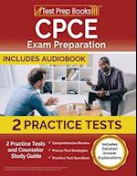 CPCE Exam Preparation: 2 Practice Tests and Counselor Study Guide [Includes Detailed Answer Explanations] 