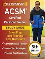 ACSM Certified Personal Trainer Study Guide: Exam Prep and Practice Test Questions [5th Edition] 