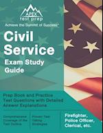 Civil Service Exam Study Guide: Prep Book and Practice Test Questions with Detailed Answer Explanations [Firefighter, Police Officer, Clerical, etc.] 
