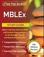 MBLEx Study Guide: MBLEX Test Prep 2021 and 2022 with Practice Exam Questions for the Massage Therapy and Bodywork Certification [8th Edition Review] 