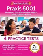 Praxis 5001 Elementary Education Multiple Subjects Study Guide: 4 Practice Tests (1,000+ Questions) and Exam Prep [7th Edition] 