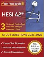 HESI A2 Study Questions 2021-2022: 3 Full-Length Practice Tests for the HESI Admission Assessment Exam [5th Edition Review Book] 
