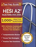 HESI A2 Study Guide 2021-2022: HESI Admission Assessment Exam Review Book with Practice Test Questions [Updated for the New Outline] 