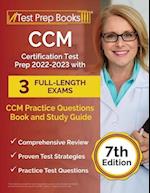 CCM Certification Test Prep 2022-2023 with 3 Full-Length Exams: CCM Practice Questions Book and Study Guide [7th Edition] 