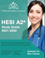 HESI A2 Study Guide 2021-2022: HESI Admission Assessment Exam Review with Practice Test Questions [Updated for New Outline] 