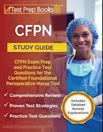 CFPN Study Guide: CFPN Exam Prep and Practice Test Questions for the Certified Foundational Perioperative Nurse Test [Includes Detailed Answer Explana