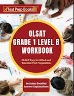 OLSAT Grade 1 Level B Workbook: OLSAT Prep for Gifted and Talented Test Preparation [Includes Detailed Answer Explanations] 