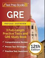GRE Prep 2022 - 2023 Review: 3 Full-Length Practice Tests and GRE Study Book [12th Edition] 