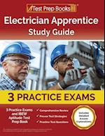 Electrician Apprentice Study Guide: 3 Practice Exams and IBEW Aptitude Test Prep Book [Includes Detailed Answer Explanations] 