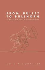 From Bullet to Bullhorn 