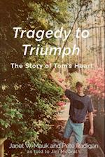 Tragedy to Triumph 